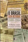 O Brasil sem Retoques: 1808 - 1964