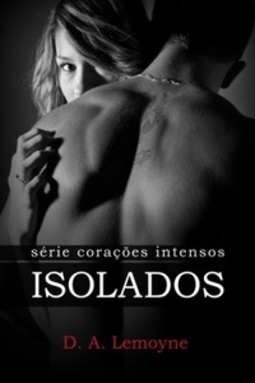 Isolados: Depois que Eu Acordei (Corações Intensos #5)