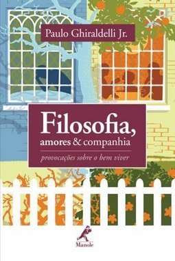 Filosofia, amores e companhia: provocações sobre o bem viver