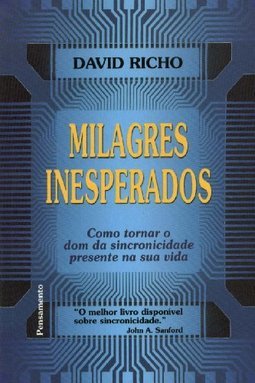 Milagres Inesperados: como Tornar o Dom da Sincronidade Presente...