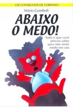 Os Coselhos de Lobinho: Abaixo o Medo!