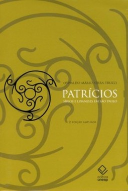 Patrícios: sírios e libaneses em são paulo