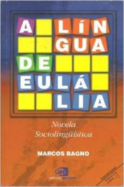 A Língua de Eulália: Novela Sociolinguistica
