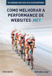 Como Melhorar a Performance de Websites .Net: Os Segredos dos Sites de Alto Desempenho