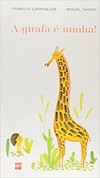 A Girafa E Minha!