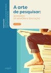 A arte de pesquisar - Seminário de memória e educação