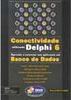 Conectividade Utilizando Delphi 6