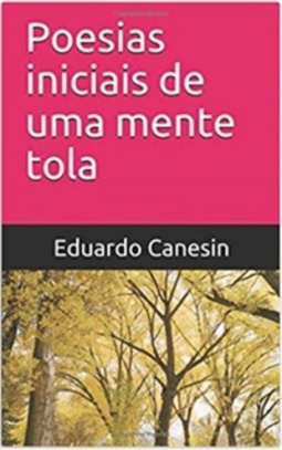 Poesias iniciais de uma mente tola