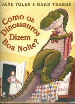 Como os Dinossauros Dizem Boa Noite?