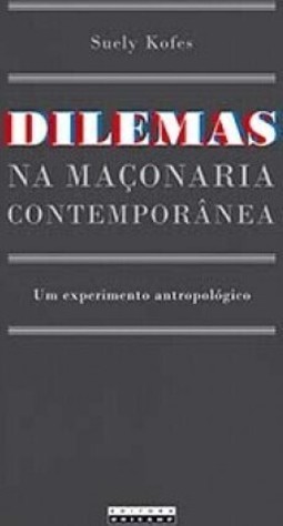 Dilemas na maçonaria contemporânea: um experimento antropológico