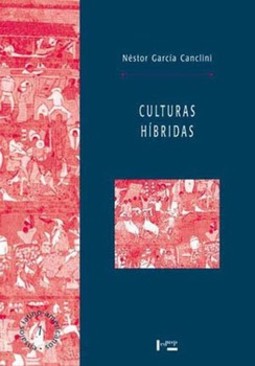 Culturas híbridas: estratégias para entrar e sair da modernidade