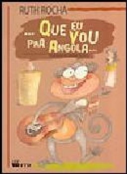 Que Eu Vou Para Angola