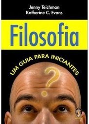 FILOSOFIA - UM GUIA PARA INICIANTES