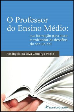 O professor do ensino médio: sua formação para atuar e enfrentar os desafios do século XXI