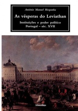 As vésperas do Leviathan: instituições e poder político - Portugal - séc. XVII
