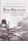 Rio-branco, grande estratégia e o poder naval
