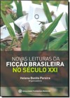 Novas Leituras Da Ficcao Brasileira No Seculo Xxi