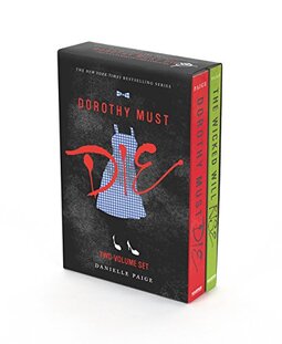 Dorothy Must Die 2-Book Box Set: Dorothy Must Die, the Wicked Will Rise