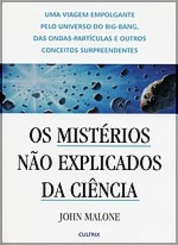 Mistérios Não Explicados da Ciência