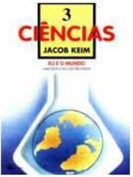 Ciências: Eu e o Mundo: uma Proposta Construtiva - 3 - 1 grau