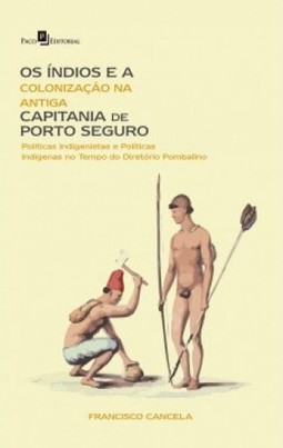 Os índios e a colonização na antiga capitania de Porto Seguro