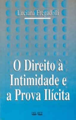 O direito à intimidade e a prova ilícita