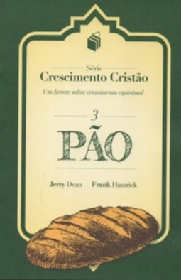 Pão (Série Crescimento Cristão #3)