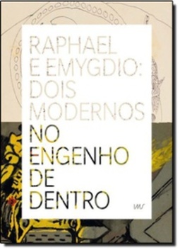 Raphael e Emygdio: Dois Modernos no Engenho de Dentro