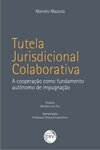 Tutela jurisdicional colaborativa: a cooperação como fundamento autônomo de impugnação