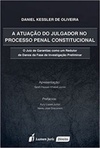 A Atuação do Julgador no Processo Penal Constitucional