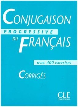 Conjugaison Progressive du Français: Corrigés