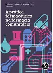 A Prática Farmacêutica na Farmácia Comunitária