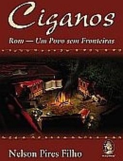 Ciganos: Rom - um Povo sem Fronteiras