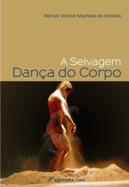 A selvagem dança do corpo