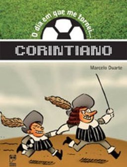 O Dia em que me Tornei... Corintiano