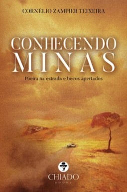 Conhecendo Minas: poeira na estrada e becos apertados