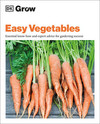 Grow Easy Vegetables: Essential Know-how and Expert Advice for Gardening Success