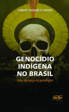 Genocídio indígena no Brasil: uma mudança de paradigma