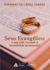Sexo evangélico: o que está movendo a sexualidade protestante?