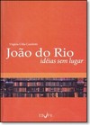 João do Rio: Idéias Sem Lugar