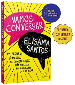 Vamos conversar: Um pequeno antimanual de comunicação não violenta para a vida real