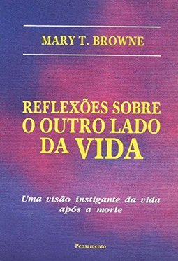 Reflexões Sobre o Outro Lado da Vida