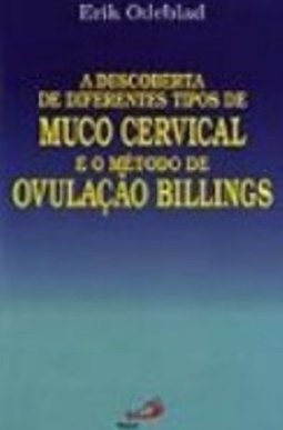 Descoberta de Diferentes Tipos de Muco Cervical e o Método...