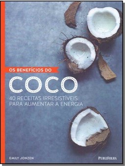 Os benefícios do coco