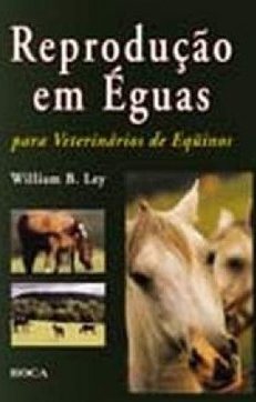 Reprodução em Éguas para Veterinários de Equinos
