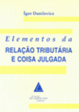 Elementos da relação tributária e coisa julgada