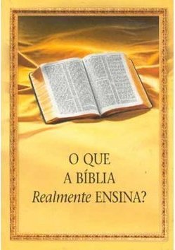 Oque a biblia realmente ensina