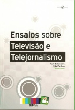 Ensaios sobre televisão e telejornalismo