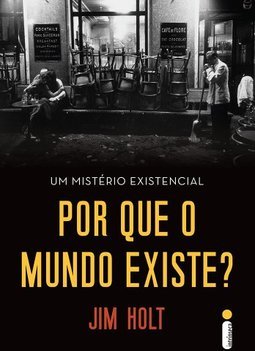 POR QUE O MUNDO EXISTE?