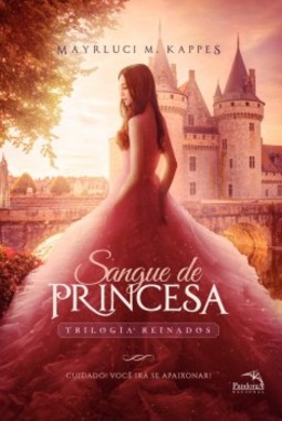 Sangue de princesa: Cuidado! Você irá se apaixonar!